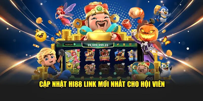 Hi88 Link – Truy Cập Nhanh Chóng, An Toàn Và Hiệu Quả 4 Cập nhật Hi88 Link mới nhất cho hội viên