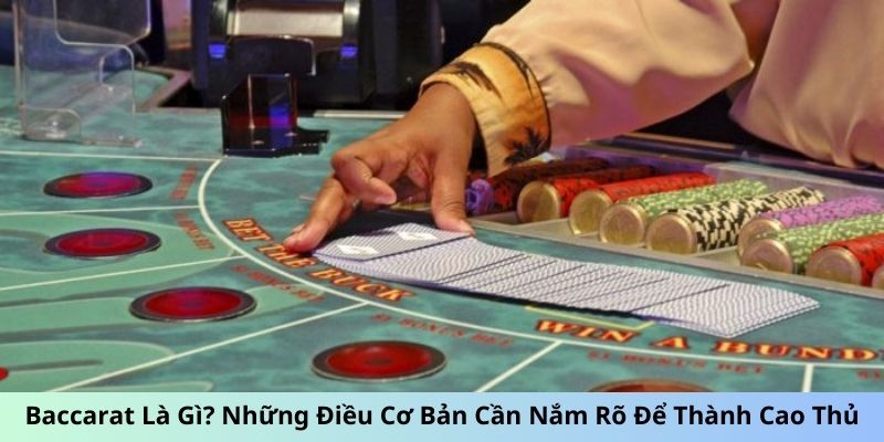 Baccarat Là Gì? Khám Phá Trò Chơi Bài Hot Nhất Hiện Nay