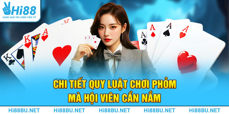 Chi tiết quy luật chơi Phỏm mà hội viên cần nắm