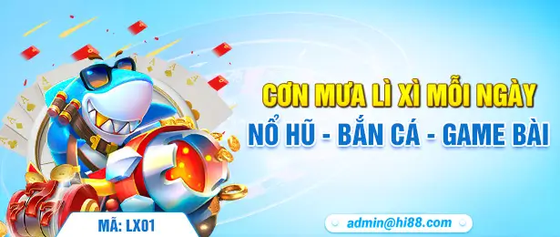 Khuyến mãi Hi88 9 Hi88 khuyến mãi cơn mưa lì xì mỗi ngày, nổ hũ - bắn cá - game bài
