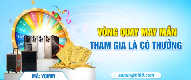 Khuyến mãi Hi88 6 Hi88 khuyến mãi vòng quay may mắn, tham gia là có thưởng