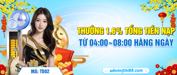 Khuyến mãi Hi88 5 Khuyến mãi Hi88 thưởng 1.6% tổng nạp theo khung giờ