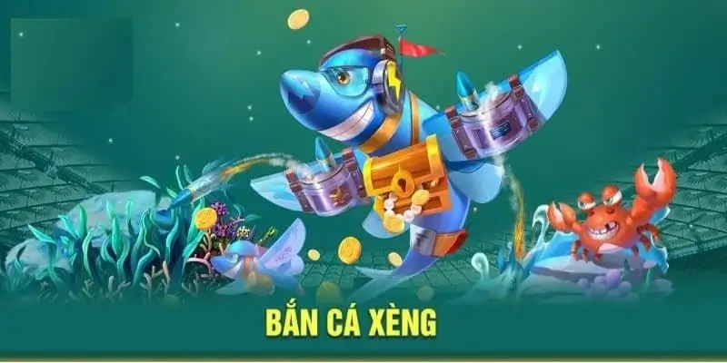 Bắn Cá Xèng - Tựa Game Giải Trí, Nhận Phần Thưởng Khủng