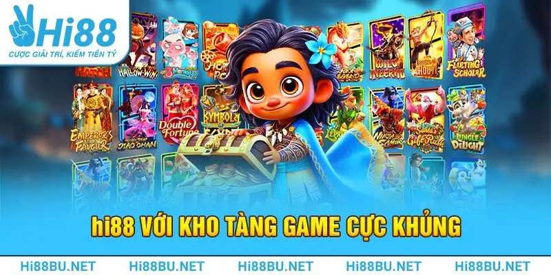 Hi88 với kho tàng game cực khủng