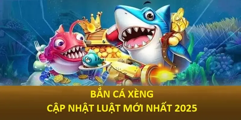 Luật chơi bắn cá ăn tiền được cập nhật mới nhất